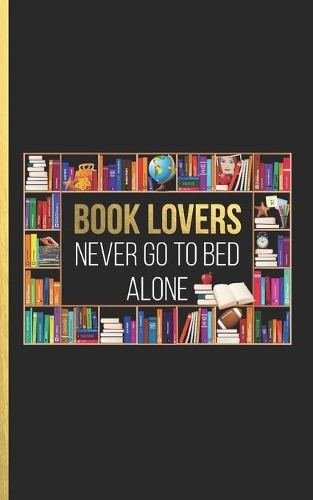 Book Lovers Never Go to Bed Alone