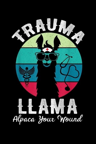 Trauma Llama Alpaca Your Wound