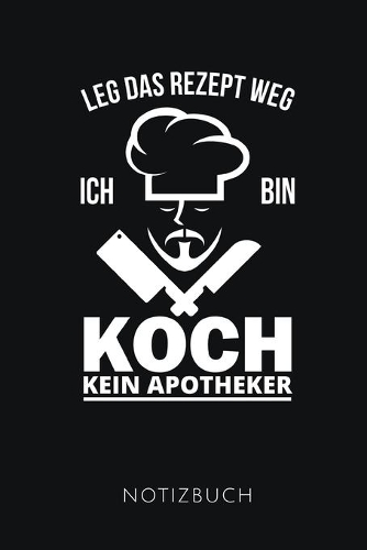 Leg Das Rezept Weg Ich Bin Koch Notizbuch