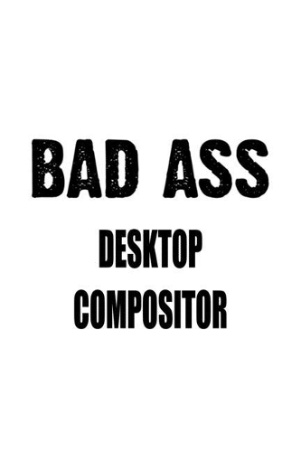 Bad Ass Desktop Compositor