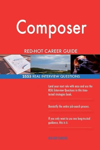 Composer RED-HOT Career Guide; 2555 REAL Interview Questions