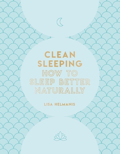 Clean Sleeping: How to Sleep Better Naturally
