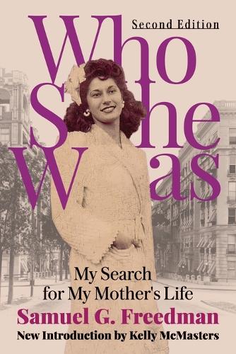 Who She Was: My Search for My Mother's Life