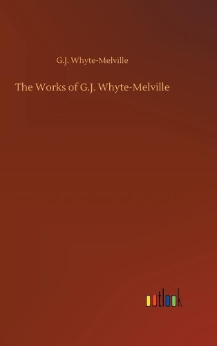 Works of G.J. Whyte-Melville
