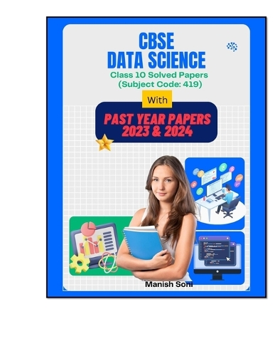 CBSE Class 10 Data Science: Previous Year Solved Questions Paper Book(Cbse Class 10 Data Science)