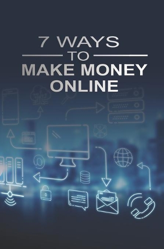 7 Ways to Make Money Online
