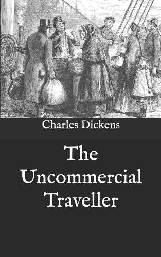 The Uncommercial Traveller