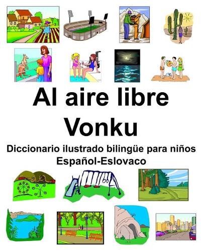 Español-Eslovaco Al aire libre/Vonku Diccionario ilustrado bilingüe para niños