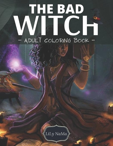 The bad witch: an adult coloring Book