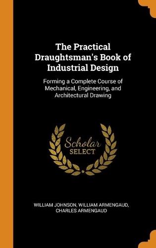 The Practical Draughtsman's Book of Industrial Design