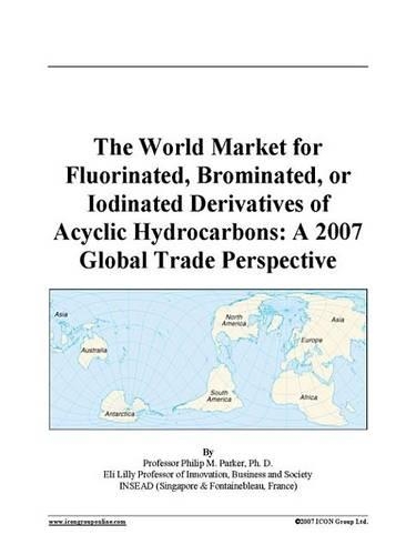 The World Market for Fluorinated, Brominated, or Iodinated Derivatives of Acyclic Hydrocarbons