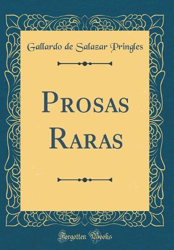 Prosas Raras (Classic Reprint)