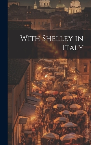 With Shelley in Italy