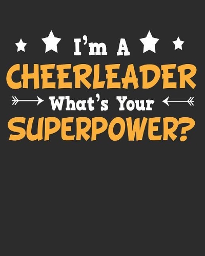 I'm a Cheerleader What's Your Superpower