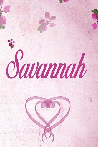 Savannah: Personalized Name Notebook/Journal Gift For Women & Girls 100 Pages (Pink Floral Design) for School, Writing Poetry, Diary to Write in, Gratitude Wr