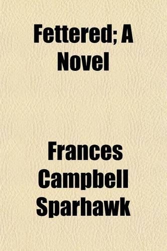 Fettered; A Novel