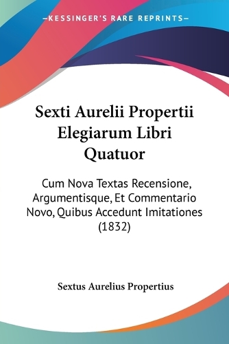 Sexti Aurelii Propertii Elegiarum Libri Quatuor