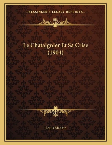 Le Chataignier Et Sa Crise (1904)