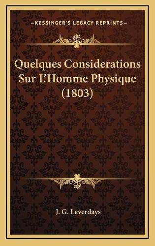 Quelques Considerations Sur L'Homme Physique (1803)