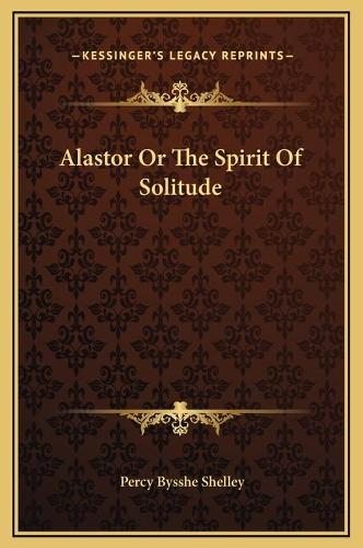 Alastor Or The Spirit Of Solitude