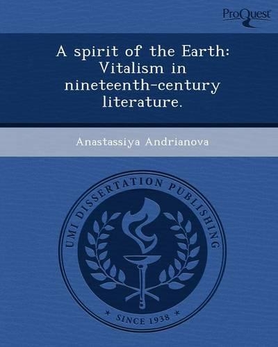 A Spirit of the Earth: Vitalism in Nineteenth-Century Literature: (English)