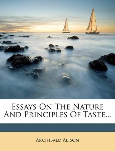 Essays on the Nature and Principles of Taste...