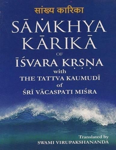Samkhya Karika of Isvara Krsna with the Tattva Kaumudi of Sri Vacaspati Misra