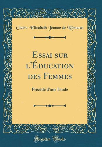 Essai Sur l'Éducation Des Femmes