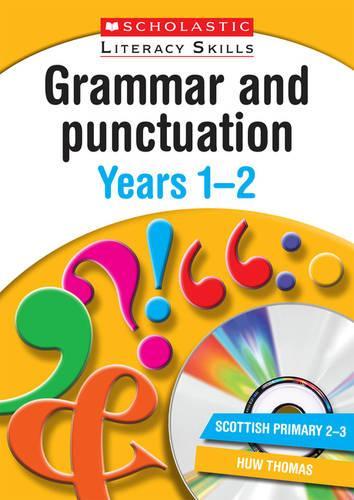Grammar and Punctuation Years 1 and 2: (New Scholastic Literacy Skills)