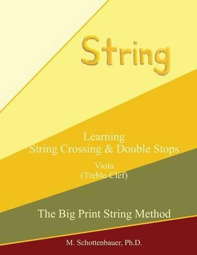 Learning String Crossing and Double Stops: Viola (Treble Clef)(The Big Print String Method)