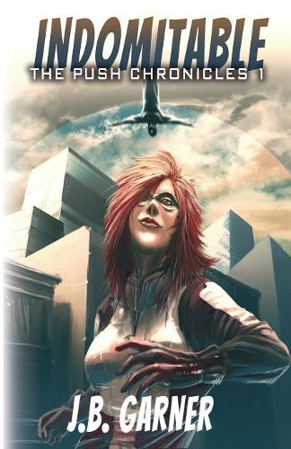 Indomitable: (1 Push Chronicles)