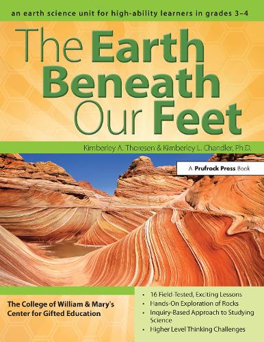 The Earth Beneath Our Feet: An Earth Science Unit for High-Ability Learners in Grades 3-4