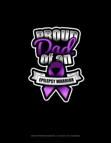 Proud Dad Of An Epilepsy Warrior