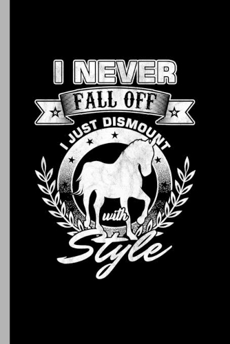 I never fall off I just dismount with style