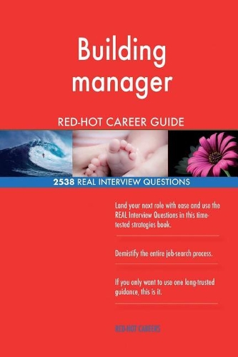 Building manager RED-HOT Career Guide; 2538 REAL Interview Questions