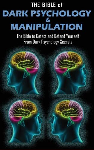 THE BIBLE of DARK PSYCHOLOGY and MANIPULATION