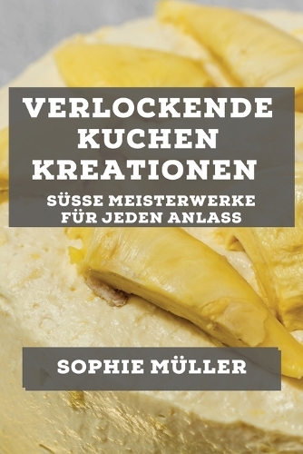 Verlockende Kuchen kreationen