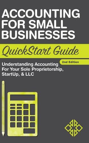 Accounting for Small Businesses QuickStart Guide
