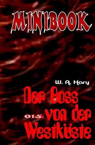 Minibook 015: Der Boss von der Westküste: "Der Boss von der Westküste - und sein besonderes Konzept des Bösen!"(15 Minibook)
