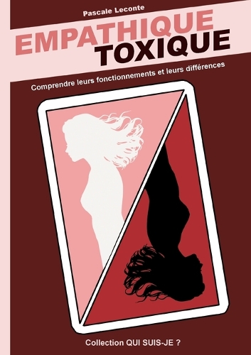 Empathique Toxique: Comprendre leurs fonctionnements, leurs différences