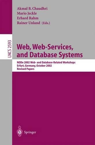 Web, Web-Services, and Database Systems: NODe 2002 Web and Database-Related Workshops, Erfurt, Germany, October 7-10, 2002, Revised Papers(2593 Lecture Notes in Computer Science)