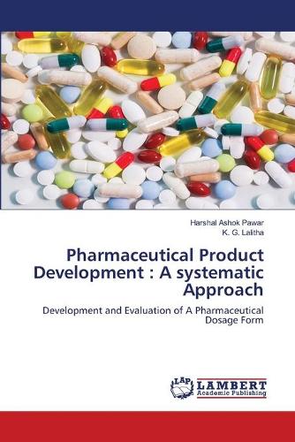 Pharmaceutical Product Development: A systematic Approach