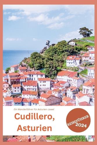 Cudillero, Asturien Reiseführer 2024: Ein Wanderführer für Asturien-Juwel