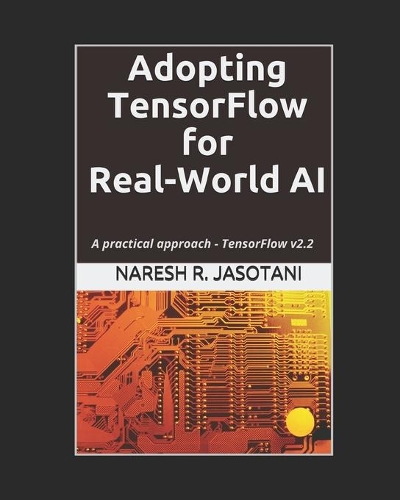 Adopting TensorFlow for Real-World AI: A practical approach - TensorFlow v2.2