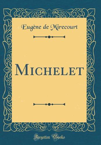 Michelet (Classic Reprint)