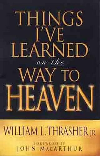 Things I've Learned on the Way to Heaven