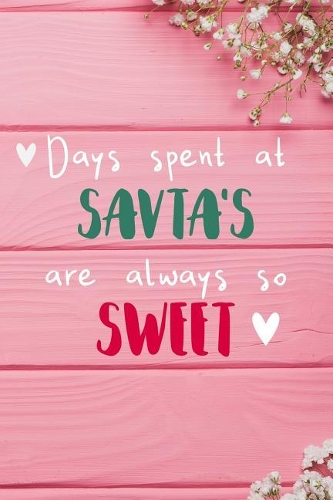 Days Spent At Savta's Are Always So Sweet: Personalized Lined Diary / Journal - Make Your Savta Smile With This Personalized Book to Write Memories in - Gift for Mother's Day, Christmas, or O
