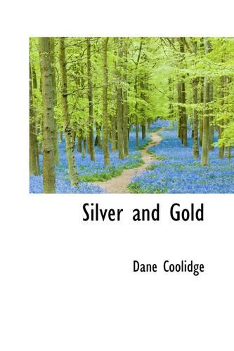 Silver and Gold