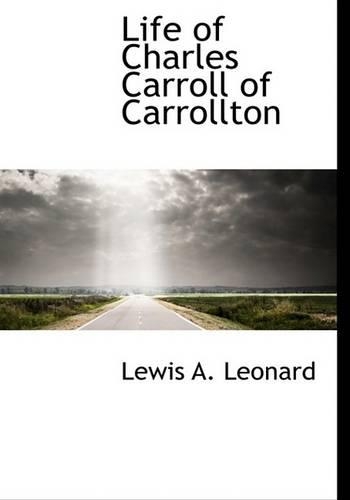 Life of Charles Carroll of Carrollton