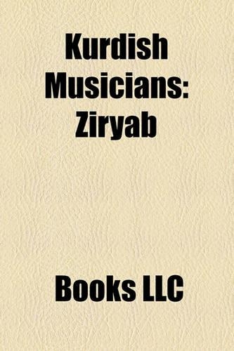 Kurdish Musicians: Kurdish Singers, Ziryab, Zakaria Abdulla, Muhamad Salih Dilan, Chopy Fatah, Ahmet Kaya, Brahim Tatl Ses, Ardavan Kamkar(English)